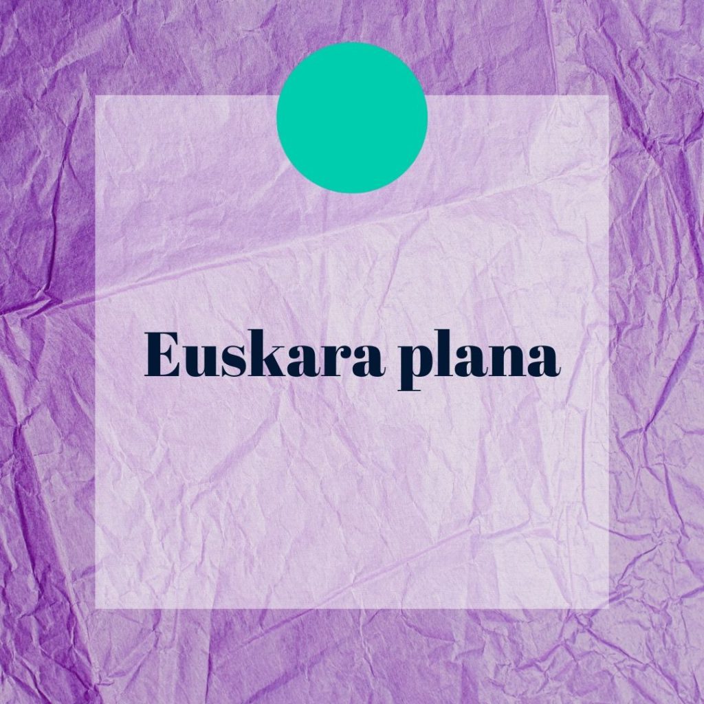Euskara plan bat izatetik haratago, euskaraz lan egitearen garrantzia