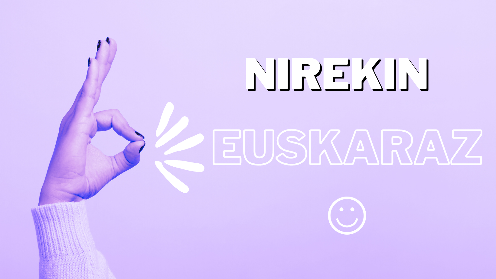 nirekin euskaraz